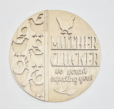 Mother Clucker We Weren't Expecting You Chicken Round Doorhanger