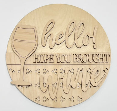 Hello! Hope You Brought Wine Round Doorhanger