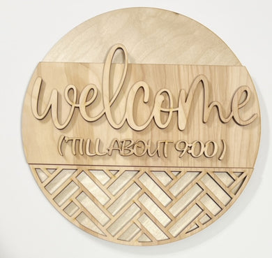Welcome ('till about 9:00) Funny Round Doorhanger