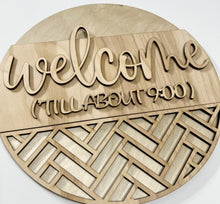 Welcome ('till about 9:00) Funny Round Doorhanger