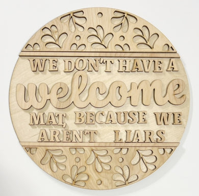 We Don't Have a Welcome Mat Because We Aren't Liars Floral Round Doorhanger