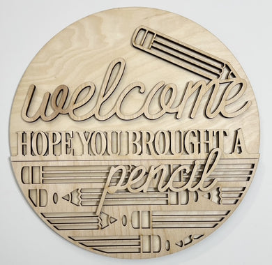 Welcome Hope You Brought a Pencil Teacher School Round Doorhanger