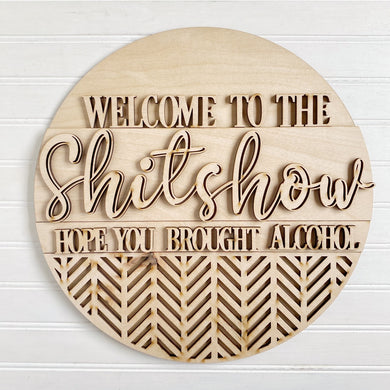 Welcome To The Shitshow Hope You Brought Alcohol Round Doorhanger
